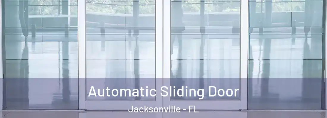 Automatic Sliding Door Jacksonville - FL