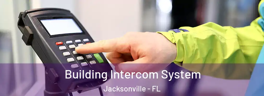 Building Intercom System Jacksonville - FL