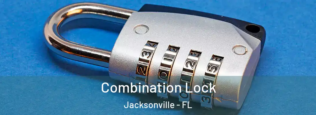 Combination Lock Jacksonville - FL
