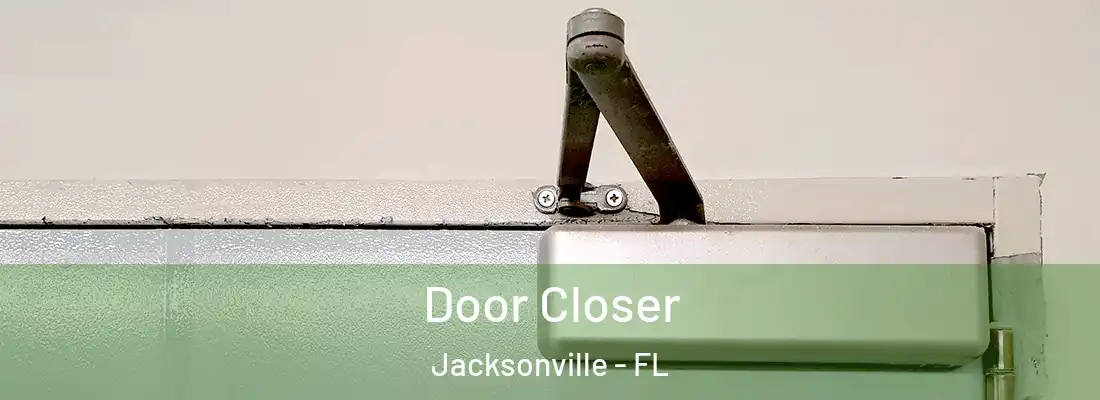 Door Closer Jacksonville - FL