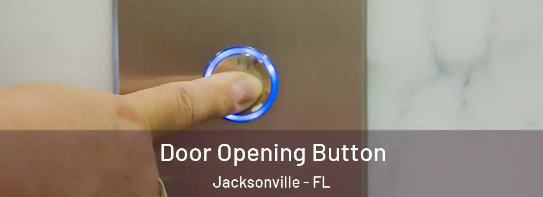 Door Opening Button Jacksonville - FL