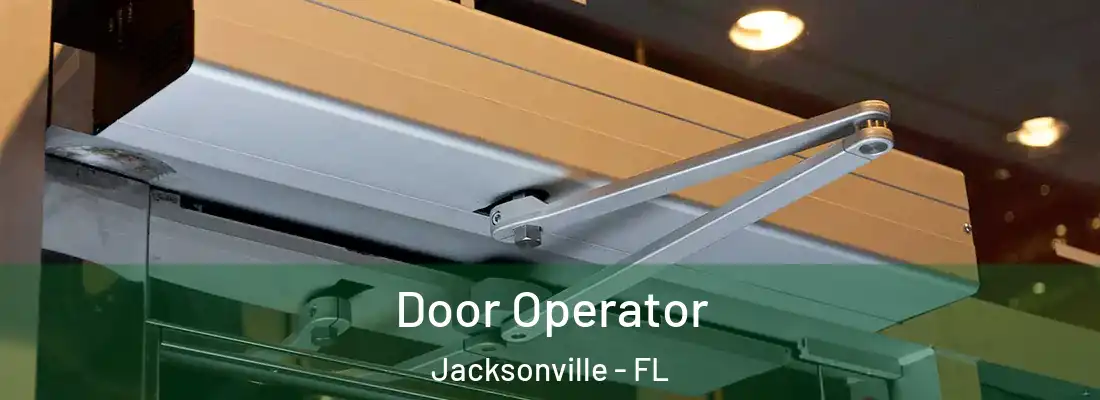 Door Operator Jacksonville - FL