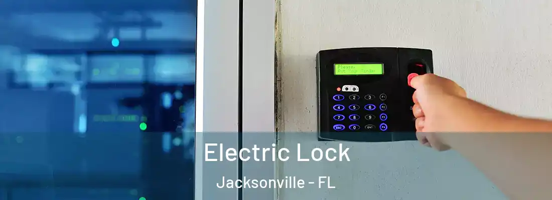 Electric Lock Jacksonville - FL