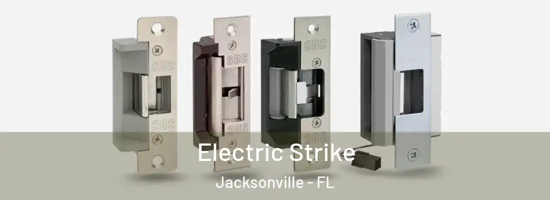  Electric Strike Jacksonville - FL