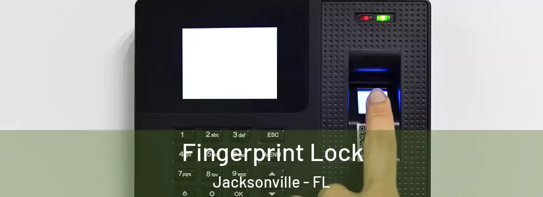 Fingerprint Lock Jacksonville - FL