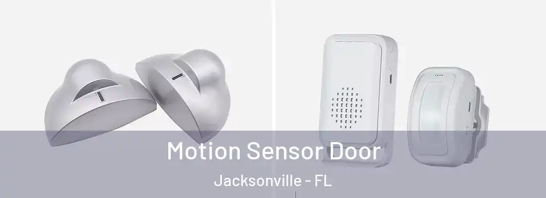 Motion Sensor Door Jacksonville - FL