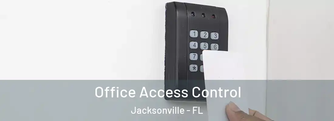 Office Access Control Jacksonville - FL