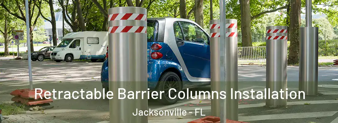  Retractable Barrier Columns Installation Jacksonville - FL