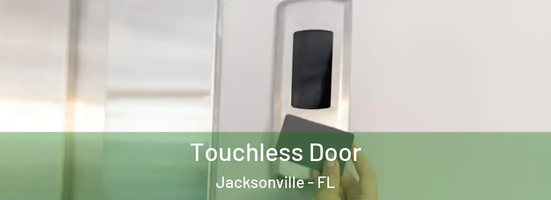 Touchless Door Jacksonville - FL