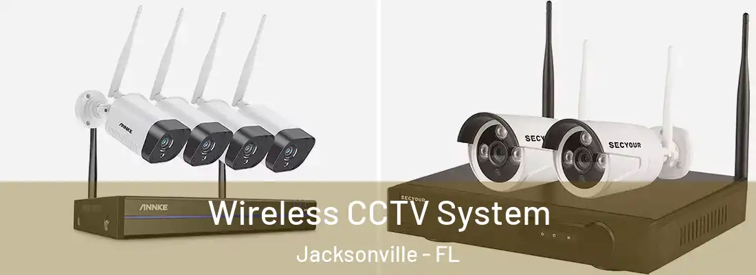Wireless CCTV System Jacksonville - FL
